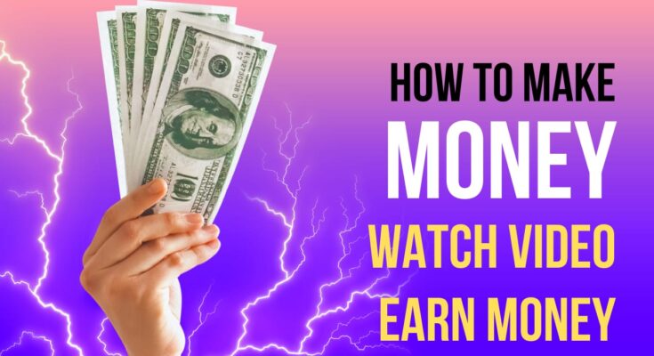 watch video & earn money online